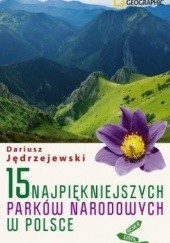 Okładka książki 15 najpiękniejszych parków narodowych w Polsce Dariusz Jędrzejewski