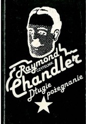 Okładka książki Długie pożegnanie Raymond Chandler