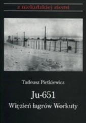 Okładka książki Ju-651. Więzień łagrów Workuty