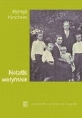 Okładka książki Notatki wołyńskie Henryk Kirschner