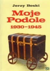 Okładka książki Moje Podole 1930-1945 Jerzy Beski
