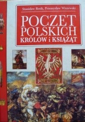 Okładka książki Poczet polskich królów i książąt Stanisław Rosik, Przemysław Wiszewski