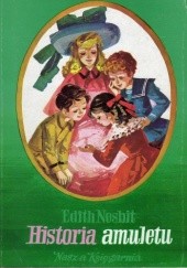 Okładka książki Historia amuletu Edith Nesbit, Maria Orłowska-Gabryś