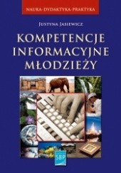 Okładka książki Kompetencje informacyjne młodzieży Justyna Jasiewicz