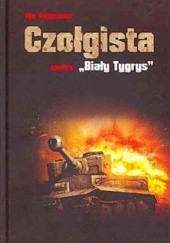 Okładka książki Czołgista kontra ,,Biały Tygrys. Ilja Bojaszow