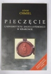Okładka książki Pieczęcie Uniwersytetu Jagiellońskiego w Krakowie Adam Chmiel