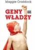 Okładka książki Geny władzy. Jaki typ władzy prezentujesz i czy coś w tej materii można zmienić? Maggie Craddock