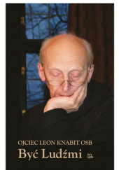 Okładka książki Być Ludźmi Leon Knabit OSB