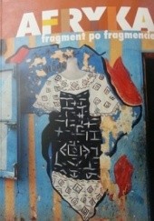 Okładka książki Afryka - fragment po fragmencie Magdalena Horodecka
