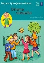 Okładka książki Dziwna staruszka Roksana Jędrzejewska-Wróbel