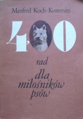 Okładka książki 400 rad dla miłośników psów Manfred Koch-Kostersitz