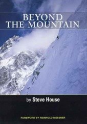 Okładka książki Beyond The Mountain Steve House