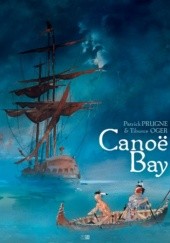 Okładka książki Canoë Bay Patrick Prugne, Oger Tiburce