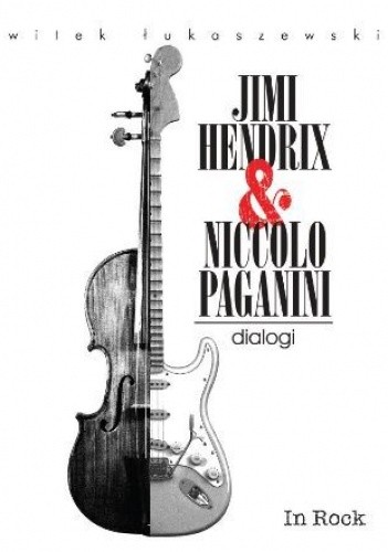 Okładka książki Jimy Hendrix & Niccolo Paganini. Dialogi Witek Łukaszewski