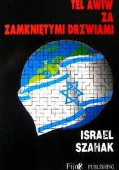 Okładka książki Tel Awiw za zamkniętymi drzwiami Izrael Szahak
