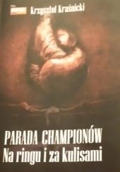 Okładka książki Parada Championów - Na ringu i za kulisami Krzysztof Kraśnicki