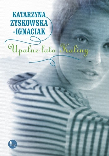 Okładka książki Upalne lato Kaliny Katarzyna Zyskowska-Ignaciak