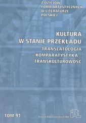 Okładka książki Kultura w stanie przekładu. Translatologia - komparatystyka - transkulturowość