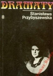 Okładka książki Dramaty Stanisława Przybyszewska