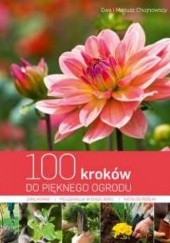 Okładka książki 100 kroków do pięknego ogrodu Ewa Chojnowska, Mariusz Chojnowski