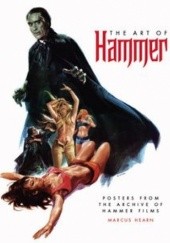 Okładka książki The Art of Hammer - Posters From the Archive of Hammer Films Marcus Hearn