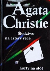 Okładka książki Śledztwo na cztery ręce; Karty na stół Agatha Christie