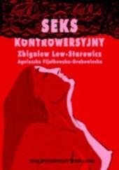 Okładka książki Seks kontrowersyjny Agnieszka Fijałkowska-Grabowiecka, Zbigniew Lew-Starowicz
