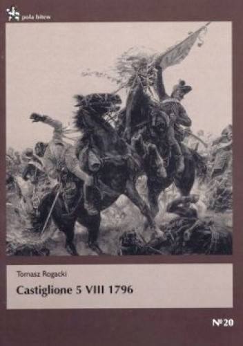 Okładka książki Castiglione 5 VIII 1796 Tomasz Rogacki