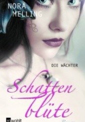 Okładka książki Schattenblüte. Die Wächter Nora Melling