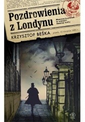 Okładka książki Pozdrowienia z Londynu Krzysztof Beśka