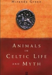 Okładka książki Animals in Celtic Life and Myth