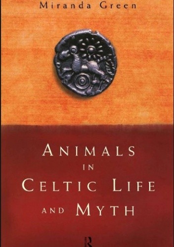 Okładka książki Animals in Celtic Life and Myth Miranda Jane Green