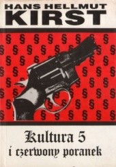 Okładka książki Kultura 5 i czerwony poranek Hans Hellmut Kirst