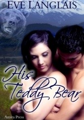 Okładka książki His Teddy Bear Eve Langlais
