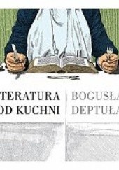 Okładka książki Literatura od kuchni Bogusław Deptuła