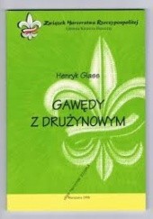 Okładka książki Gawędy z drużynowym: zbiór rad i wskazówek dla instruktorów harcerskich Henryk Glass