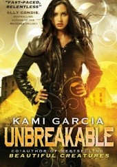 Okładka książki Unbreakable Kami Garcia