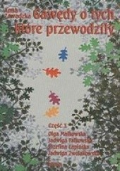 Okładka książki Gawędy o tych które przewodziły. Część 1 Olga Małkowska, Jadwiga Falkowska, Józefina Łapińska, Jadwiga Zwolakowska