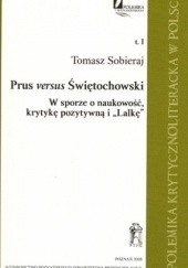 Okładka książki Prus versus Świętochowski. W sporze o naukowość, krytykę pozytywną i Lalkę Tomasz Sobieraj
