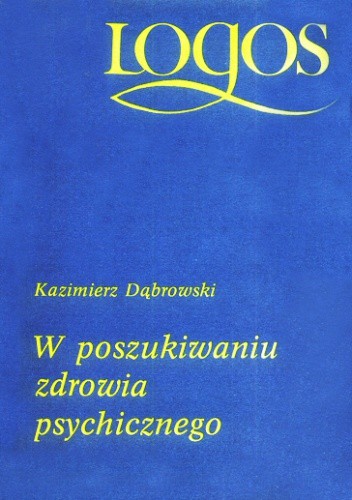 Okładka książki W poszukiwaniu zdrowia psychicznego Kazimierz Dąbrowski