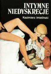 Okładka książki Intymne niedyskrecje Kazimierz Imieliński