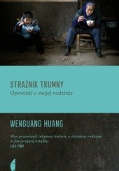 Okładka książki Strażnik trumny. Opowieść o mojej rodzinie Wenguang Huang