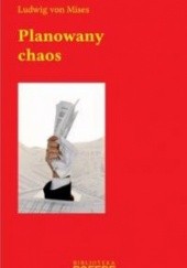 Okładka książki Planowany chaos Ludwig von Mises