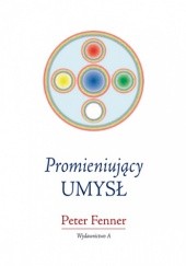 Okładka książki Promieniujący umysł Peter Fenner