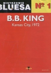 Okładka książki Mistrzowie bluesa, no. 1. B.B. King: Kansas City, 1972 Juan D. Castillo, Lawrence Cohn