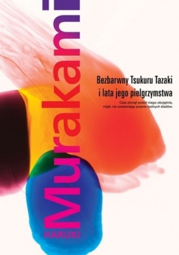 Okładka książki Bezbarwny Tsukuru Tazaki i lata jego pielgrzymstwa Haruki Murakami