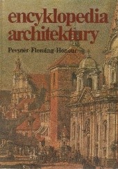 Okładka książki Encyklopedia architektury John Fleming, Hugh Honour, Nikolaus Pevsner