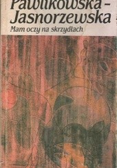 Okładka książki Mam oczy na skrzydłach Maria Pawlikowska-Jasnorzewska