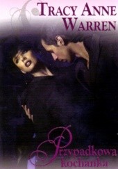 Okładka książki Przypadkowa kochanka Tracy Anne Warren