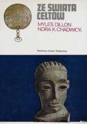 Okładka książki Ze świata Celtów Nora K. Chadwick, Myles Dillon